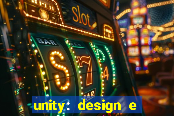 unity: design e desenvolvimento de jogos pdf